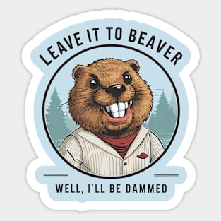 Don't be hard on the Beaver Sticker